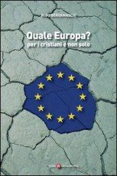 Quale Europa? Per i cristiani e non solo