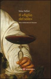 Il «figlio del sole». Vino e letteratura in Toscana