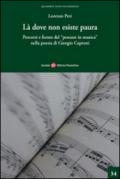 Là dove non esiste paura. Percorsi e forme del «pensare in musica» nella poesia di Giorgio Caproni