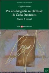 Per una biografia intellettuale di Carlo Dionisotti. Regesto di carteggi.