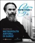 Per me vivere è Cristo. Metropolita Antonij di Suroz