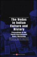 The vedas in indian culture and history. Proceedings of the 4th international Vedic workshop