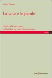 La voce e le parole. Studi sulla letteratura del Medioevo e del Rinascimento