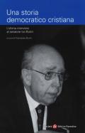 Una storia democratico cristiana. L'ultima intervista al senatore Ivo Butini