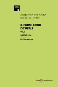 Il primo libro de' Reali. Vol. 1: Cantari 1-54.