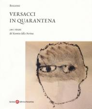 Versacci in quarantena. Con i ritratti del Romito della Pievina