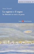 La ragione e il sogno. Su Montale in versi e in prosa