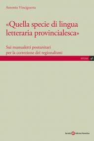 Quella specie di lingua letteraria provincialesca. Sui manualisti postunitari per la correzione dei regionalismi