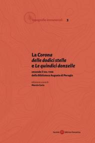 La «Corona delle dodici stelle» e «Le quindici donzelle» secondo il ms. 1106 della Biblioteca Augusta di Perugia