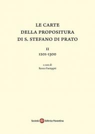 Le carte della Propositura di S. Stefano di Prato. Vol. 2: 1201-1300.