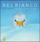 Nel Bianco. Natura sotto la neve