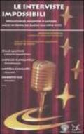 Le interviste impossibili. Ottantadue incontri d'autore messi in onda da Radio Rai (1974-1975). Ediz. integrale. Con CD Audio