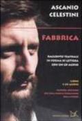 Fabbrica. Racconto teatrale in forma di lettera. Con CD Audio