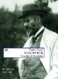 Max Weber. Un'idea di Occidente
