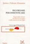 Ricordare per dimenticare