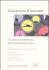 Governare il mercato. Le culture economiche del Partito democratico