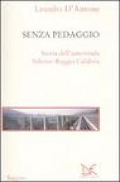 Senza pedaggio. Storia dell'autostrada Salerno-Reggio Calabria