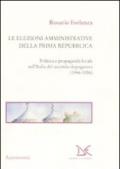 Le elezioni amministrative della prima Repubblica. Politica e propaganda locale nell'Italia del secondo dopoguerra (1946-1956)