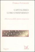 Capitalismo: lusso o risparmio? Alla ricerca dello spirito originario