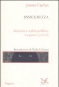 Insicurezza. Giustizia e ordine pubblico tra paure e pericoli