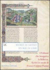 Storie di artisti. Storie di libri. L'editore che inseguiva la bellezza. Scritti in onore di Franco Cosimo Panini