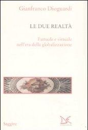 Le due realtà. Fattuale e virtuale nell'era della globalizzazione