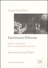 Governare Palermo. Storia e sociologia di un cambiamento mancato