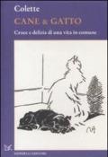 Cane & gatto. Croce e delizia di una vita in comune