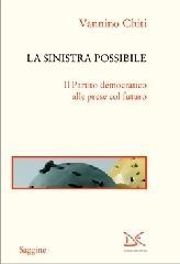 La sinistra possibile. Il partito democratico alle prese col futuro