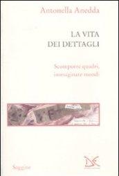 Vita dei dettagli (La)