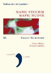 Mafie vecchie, mafie nuove. Radicamento ed espansione