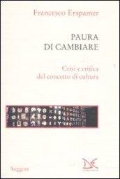 Paura di cambiare. Crisi e critica del concetto di cultura