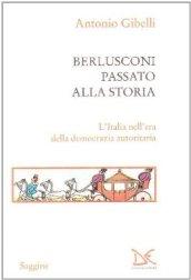 Berlusconi passato alla storia