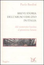 Breve storia dell'abuso edilizio in Italia dal ventennio fascista al prossimo futuro