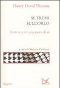 Se tremi sull'orlo. Lettere a un cercatore di sé