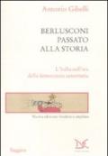 Berlusconi passato alla storia. L'Italia nell'era della democrazia autoritaria