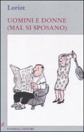 Uomini e donne (mal si sposano)