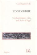 Le zone grigie. Conformismo e viltà nell'Italia di oggi