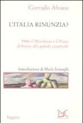 L'Italia rinunzia? 1944: il Meridione e il Paese di fronte alla grande catastrofe