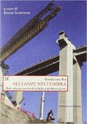 Alleanze nell'ombra. Mafie ed economie locali in Sicilia e nel Mezzogiorno