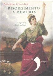 Risorgimento a memoria. Le poesie degli italiani