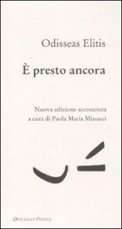 È presto ancora. Testo greco a fronte