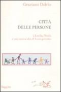 Città delle persone. L'Emilia,l'Italia e una nuova idea di buon governo (La)