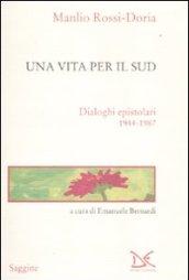 Vita per il Sud. Dialoghi epistolari 1944-1987 (Una)