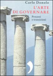 L'arte di governare. Processi e transizioni