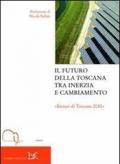 Il futuro della Toscana tra inerzia e cambiamento. 