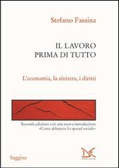 Il lavoro prima di tutto. L'economia, la sinistra, i diritti