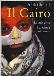 Il Cairo. La mia città, la nostra rivoluzione