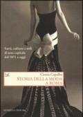 Storia della moda a Roma. Sarti, culture e stili di una capitale dal 1871 a oggi. Ediz. illustrata