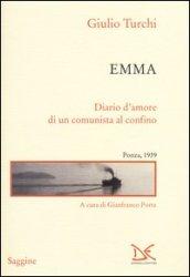 Emma. Diario d'amore di un comunista al confino. Ponza, 1939